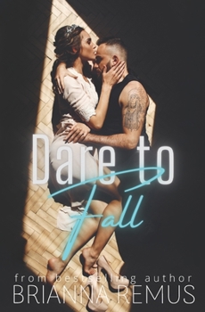 Dare to Fall: A New Adult College Romance - Book #1 of the Falling for You