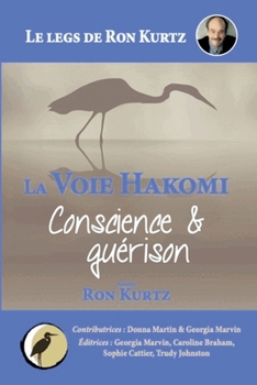 Paperback La Voie Hakomi Conscience & guérison Le legs de Ron Kurtz [French] Book