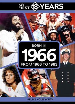 Hardcover My First 18 Years - Born in 1966: From 1966 to 1983 (My First 18 Years Series) Book