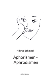 Aphorismen - Aphrodismen: Aphorismen