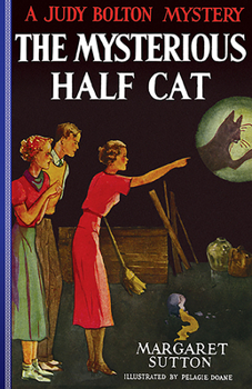The Mysterious Half Cat - Book #9 of the Judy Bolton Mysteries