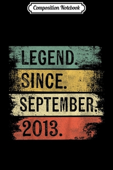 Composition Notebook: Kids Legend Since September 2013 6th Birthday Gifts 6 Year Old  Journal/Notebook Blank Lined Ruled 6x9 100 Pages