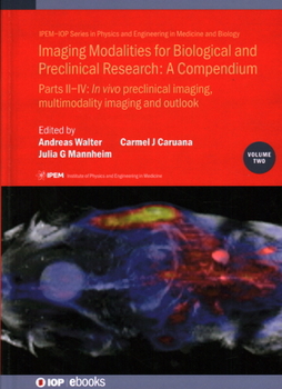 Hardcover Imaging Modalities for Biological and Preclinical Research: A Compendium, Volume 2: Preclinical and multimodality imaging Book