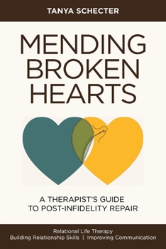 Paperback Mending Broken Hearts: A Therapist's Guide to Post-Infidelity Repair Book