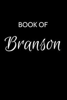 Paperback Branson Journal: A Gratitude Journal Notebook for Men Boys Fathers and Sons with the name Branson - Handsome Elegant Bold & Personalize Book