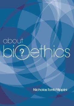 Paperback About Bioethics: Philosophical and Theological Approaches Book