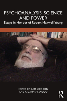 Paperback Psychoanalysis, Science and Power: Essays in Honour of Robert Maxwell Young Book