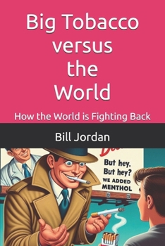 Paperback Big Tobacco versus the World: How the World is Fighting Back Book