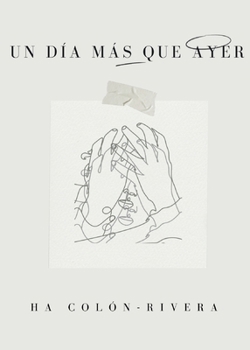 Un Día Más que Ayer (Spanish Edition)