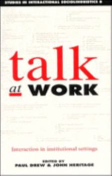 Paperback Talk at Work: Interaction in Institutional Settings Book