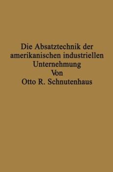 Paperback Die Absatztechnik Der Amerikanischen Industriellen Unternehmung [German] Book