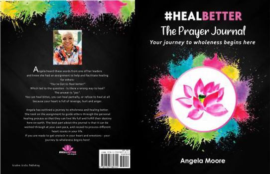 Paperback Heal Better The Prayer Journal: Your Journey To Wholeness Begins Here Book