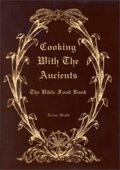 Hardcover Cooking with the Ancients: The Bible Food Book