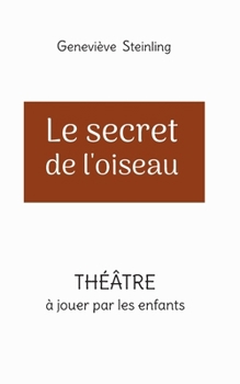 Paperback Le secret de l'oiseau [French] Book