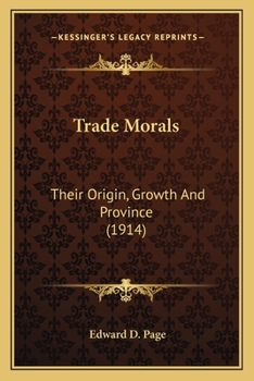 Paperback Trade Morals: Their Origin, Growth And Province (1914) Book