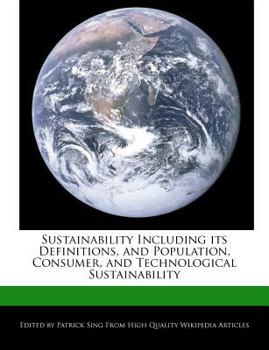 Sustainability Including Its Definitions, and Population, Consumer, and Technological Sustainability