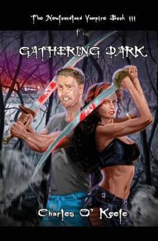Paperback The Newfoundland Vampire Book III: The Gathering Dark Book