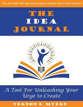 Paperback The Idea Journal: Unleash Your Urge to Create! Book