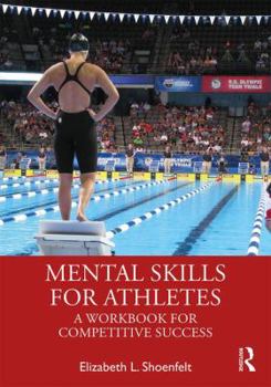 Paperback Mental Skills for Athletes: A Workbook for Competitive Success Book