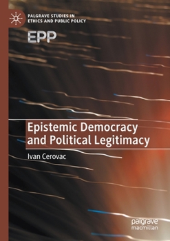 Paperback Epistemic Democracy and Political Legitimacy Book