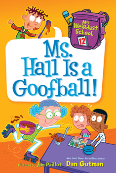 Paperback My Weirdest School: Ms. Hall Is a Goofball! Book