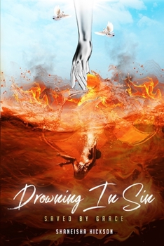 Paperback Drowning In Sin: Saved By Grace Book