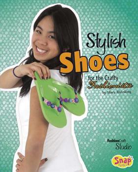 Stylish Shoes for the Crafty Fashionista - Book  of the Crafty Fashionista