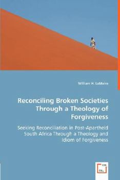 Paperback Reconciling Broken Societies Through a Theology of Forgiveness Book