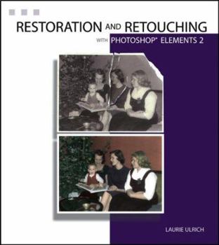 Paperback Restoration and Retouching with Photoshop Elements 2 Book