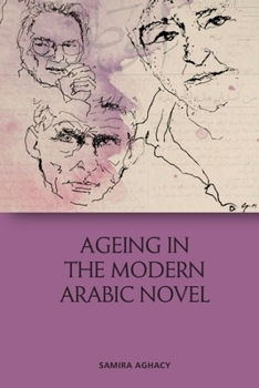 Paperback Ageing in the Modern Arabic Novel Book