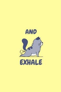 Paperback And Exhale: Cute Funny Yoga Cat Themed Lined Journal for Her, Him, Coworker - Notebook (Funny Office notebook gift) Book