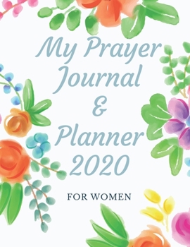 Paperback My Prayer Journal & Planner 2020 For Women: Prayer Journal and Planner for Women With Quotes Christian Gift Book