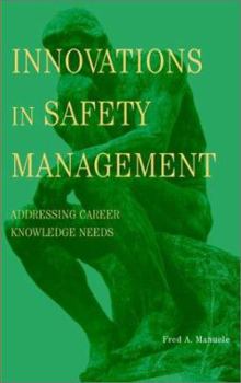 Hardcover Innovations in Safety Management: Addressing Career Knowledge Needs Book