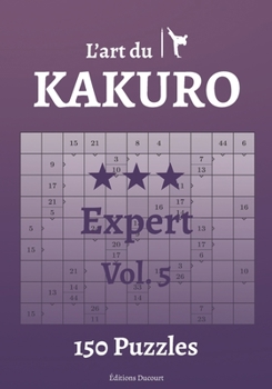 Paperback L'art du Kakuro Expert Vol.5 [French] Book