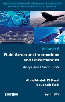 Hardcover Fluid-Structure Interactions and Uncertainties: Ansys and Fluent Tools Book