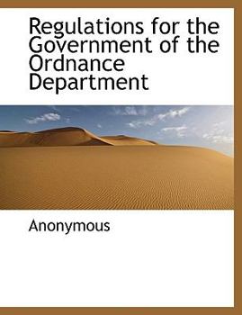 Paperback Regulations for the Government of the Ordnance Department [Large Print] Book
