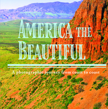 Hardcover America the Beautiful: A Photographic Journey from Coast to Coast Book