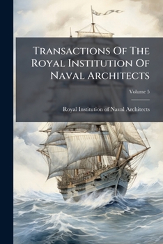 Paperback Transactions Of The Royal Institution Of Naval Architects; Volume 5 Book