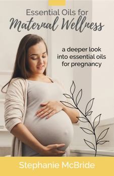 Spiral-bound Essential Oils for Maternal Wellness (2nd Edition) Book