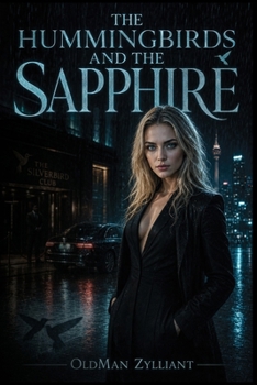 The Hummingbirds and The Sapphire.: A high-voltage thriller about chosen family, the economies of exploitation, and a woman who turns survival into an art—and an answer. (Philoxenia Tetralogy)