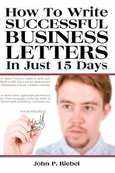 Paperback How To Write Successful Business Letters In Just 15 Days Book