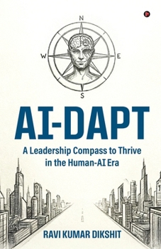 Paperback Ai-Dapt: A Leadership Compass to Thrive in the Human-AI Era Book