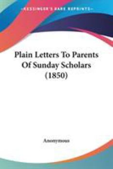 Paperback Plain Letters To Parents Of Sunday Scholars (1850) Book
