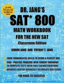 Paperback Dr. Jang's SAT 800 Math Workbook for the New SAT Classroom Edition Book