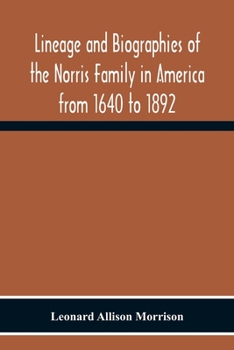 Paperback Lineage And Biographies Of The Norris Family In America From 1640 To 1892 Book