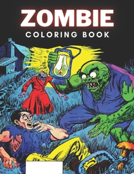 Paperback Zombie: Amazing Coloring Book Helps People Relax, Relieve Stress, Evoke Emotions With Many Unique Illustrations. It Will Be Fu Book