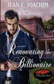 Renovating the Billionaire - Book #3 of the Pine Grove