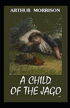 Paperback A Child of the Jago Illustrated Book