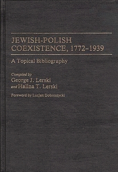 Hardcover Jewish-Polish Coexistence, 1772-1939: A Topical Bibliography Book