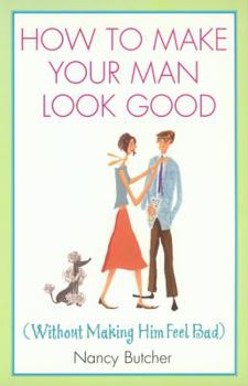 Mass Market Paperback How to Make Your Man Look Good Book